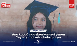 Ana kucağındayken kanseri yenen Ceylin şimdi ortaokula gidiyor