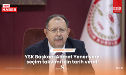 YSK Başkanı Ahmet Yener yerel seçim takvimi için tarih verdi!