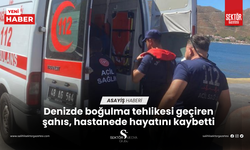 Denizde boğulma tehlikesi geçiren şahıs, kaldırıldığı hastanede hayatını kaybetti