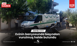 Evinin banyosunda başından vurulmuş halde bulundu