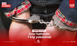 Sınır hattında 7 kişi yakalandı