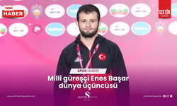 Milli güreşçi Enes Başar dünya üçüncüsü