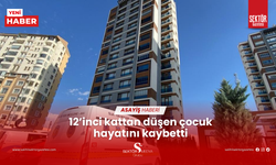 12’inci kattan düşen çocuk hayatını kaybetti