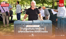 Turgutlulu Meyve üreticilerine 8000 kasa