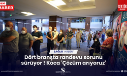 Dört branşta randevu sorunu sürüyor