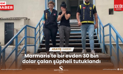 Marmaris'te bir evden 30 bin dolar çalan şüpheli tutuklandı