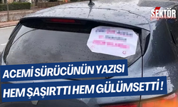 Acemi sürücünün yazısı hem şaşırttı hem gülümsetti !