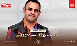 AFAD’ı yasa boğan ölüm