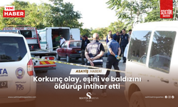 Korkunç olay, eşini ve baldızını öldürüp intihar etti