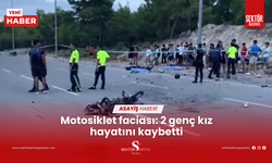 Motosiklet faciası: 2 genç kız hayatını kaybetti