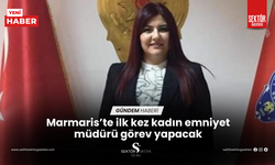 Marmaris’te ilk kez kadın emniyet müdürü görev yapacak