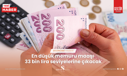 En düşük memuru maaşı  33 bin lira seviyelerine çıkacak