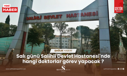 Salı günü Salihli Devlet Hastanesi'nde hangi doktorlar görev yapacak ?