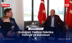 Erdoğan: Yedinci fabrika Türkiye’ye kurulsun