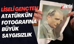 Liseli gençten Atatürk'ün fotoğrafına büyük saygısızlık