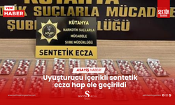 Uyuşturucu içerikli sentetik ecza hap ele geçirildi