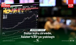 Dolar kuru zirvede, faizler %50’ye yaklaştı