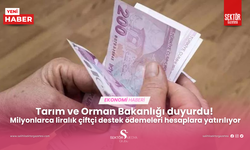 Tarım ve Orman Bakanlığı duyurdu!  Milyonlarca liralık çiftçi destek ödemeleri hesaplara yatırılıyor