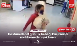 Hastaneden 3 günlük bebeği kaçırmıştı, mahkemeden şok karar