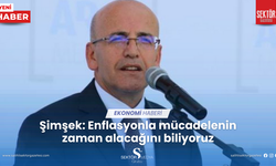 Şimşek: Enflasyonla mücadelenin zaman alacağını biliyoruz