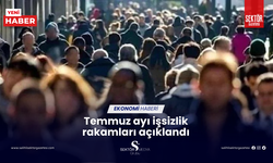 Temmuz ayı işsizlik rakamları açıklandı