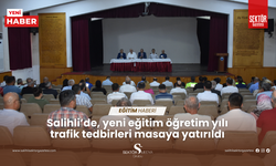 Salihli’de, yeni eğitim öğretim yılı trafik tedbirleri masaya yatırıldı