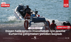 Düşen helikopterin mürettebatı için arama kurtarma çalışmaları yeniden başladı