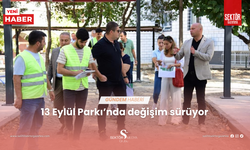 13 Eylül Parkı’nda değişim sürüyor