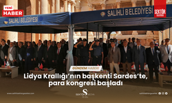 Lidya Krallığı’nın başkenti Sardes’te, para kongresi başladı