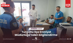 Turgutlu İlçe Emniyet Müdürlüğü’nden bilgilendirme