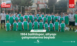 1984 Salihlispor, altyapı çalışmalarına başladı