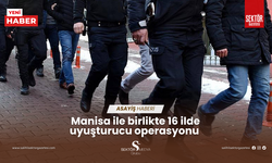 Manisa ile birlikte 16 ilde uyuşturucu operasyonu