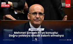 Mehmet Şimşek FT'ye konuştu: Doğru yoldayız ancak sabırlı olmalıyız