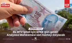 Ek MTV iptali için kritik gün geldi! Anayasa Mahkemesi son noktayı koyacak