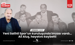 Yeni Salihli Spor’un kuruluşunda imzası vardı… Ali Aluş, hayatını kaybetti