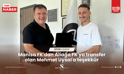 Manisa FK'dan Aliağa FK'ya transfer olan Mehmet Uysal'a teşekkür