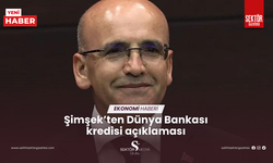 Şimşek’ten Dünya Bankası kredisi açıklaması