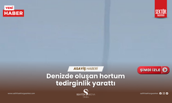 Denizde oluşan hortum tedirginlik yarattı