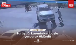 Tartıştığı kuzenini arabayla çarparak öldürdü