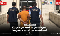 Kaçak yollardan yurt dışına kaçmak isterken yakalandı