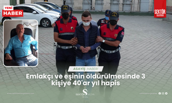 Emlakçı ve eşinin öldürülmesinde 3 kişiye 40'ar yıl hapis