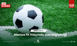 Manisa FK maçında stat değişikliği