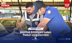 Manisa Emniyeti'nden huzur uygulaması