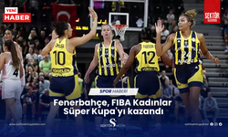 Fenerbahçe, FIBA Kadınlar Süper Kupa'yı kazandı