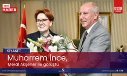 Muharrem İnce, Meral Akşener ile görüştü