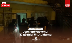 DEAŞ operasyonu: 17 gözaltı, 5 tutuklama