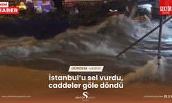 İstanbul’u sel vurdu, caddeler göle döndü