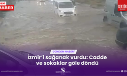 İzmir’i sağanak vurdu: Cadde ve sokaklar göle döndü