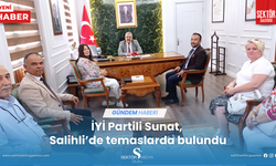 İYİ Partili Sunat, Salihli’de temaslarda bulundu