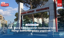 Salı günü Salihli Devlet Hastanesi'nde  hangi doktorlar görev yapacak ?